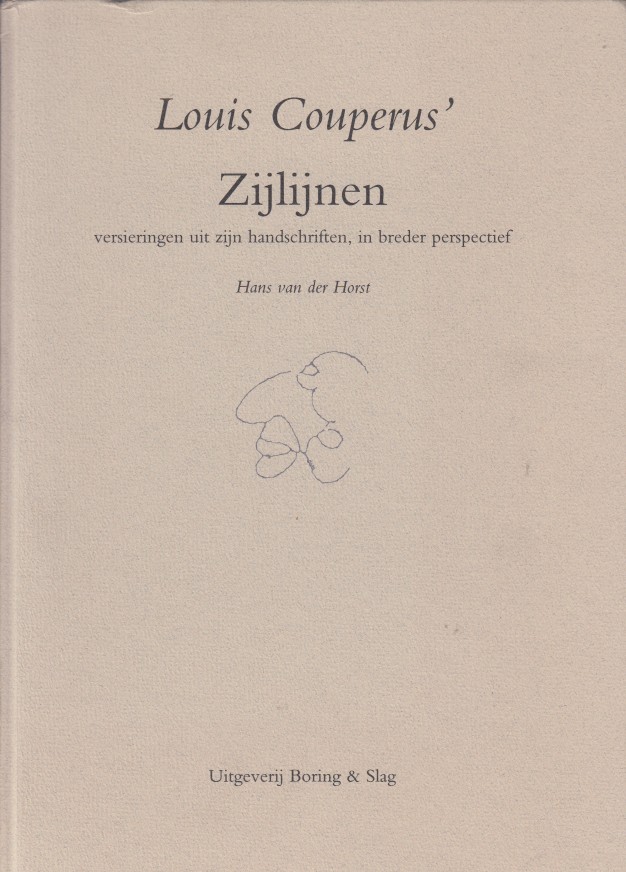 Horst, Hans van der - Louis Couperus' Zijlijnen, versieringen uit zijn handschriften, in breder perspectief.
