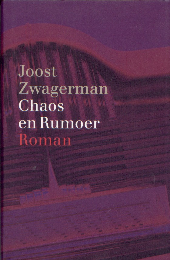 Zwagerman, Joost - Chaos en rumoer.