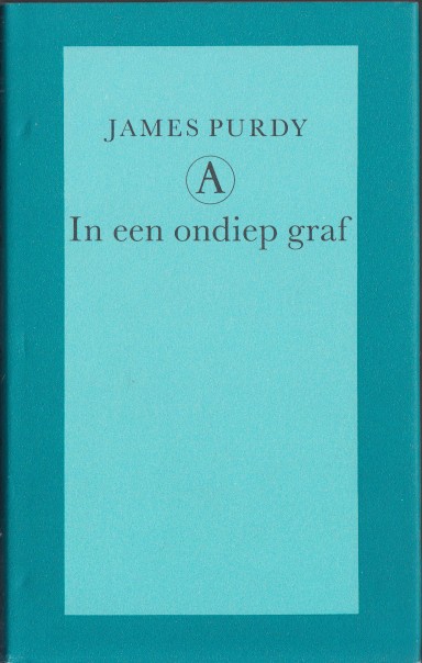 Purdy, James - In een ondiep graf.