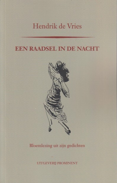 Vries, Hendrik de - Een raadsel in de nacht. Een keus uit zijn gedichten.