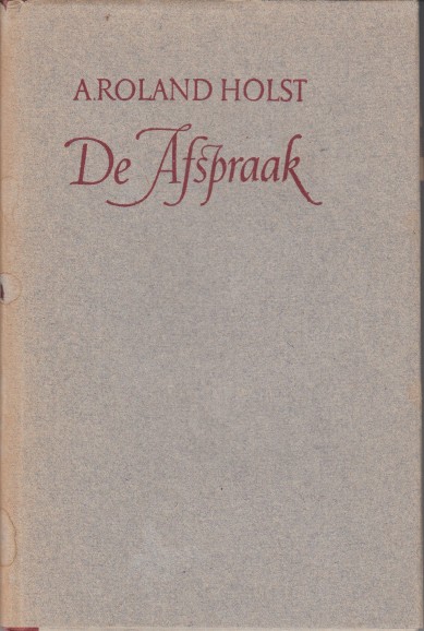 Roland Holst, A. - De afspraak.