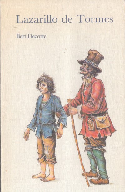 Decorte (vert.), Bert - Het leven van Lazarillo de Tormes. Schelmenroman naar het Spaans bewerkt.