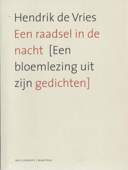 Vries, Hendrik de - Het raadsel in de nacht. (Een bloemlezing uit zijn gedichten).