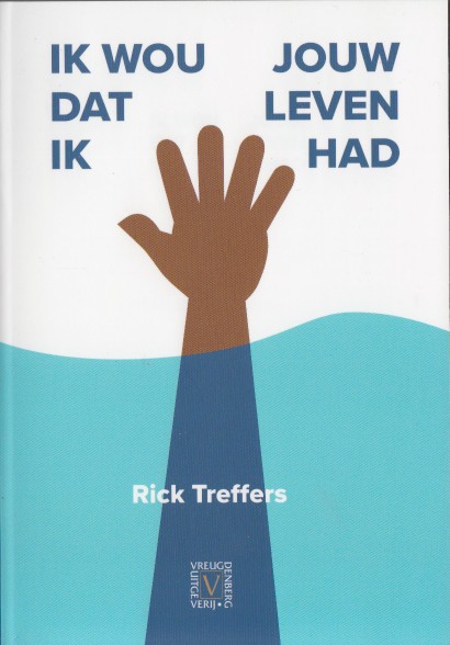 Treffers, Rick - Ik wou dat ik jouw leven had.