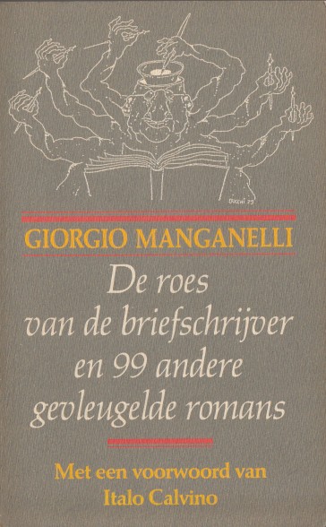 Manganelli, Giorgio - De roes van de briefschrijver en 99 andere gevleugelde romans.