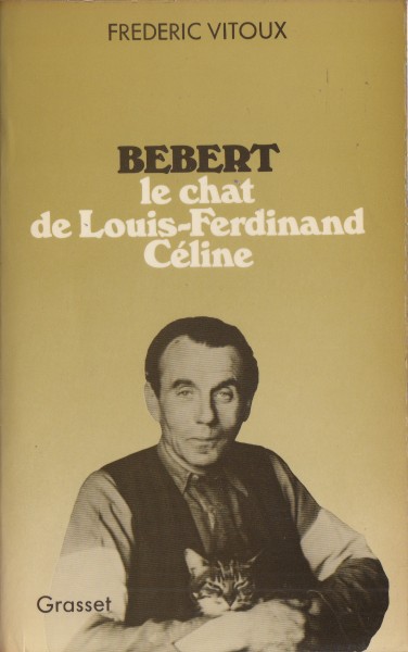 Vitoux, Frdric - Bbert, le chat de Louis-Ferdinand Cline.