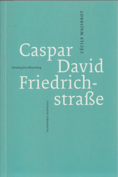 Wajsbrot, Ccile - Caspar David Friedrichstrasse.