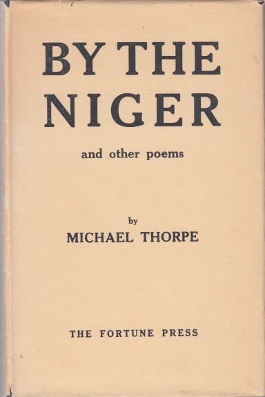 Thorpe, Michael - By the Niger and other poems.