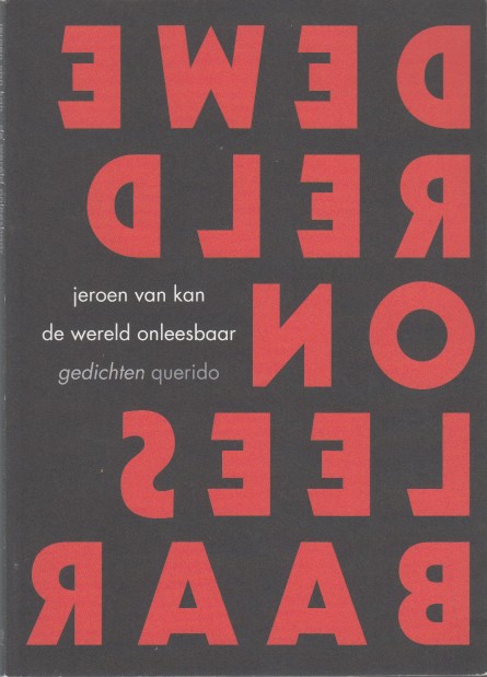 Kan, Jeroen van - De wereld onleesbaar. Gedichten.