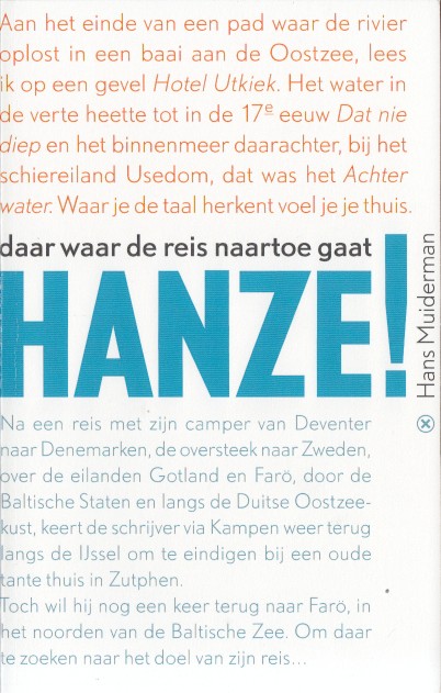 Muiderman, Hans - Hanze! Daar waar de reis naartoe gaat.