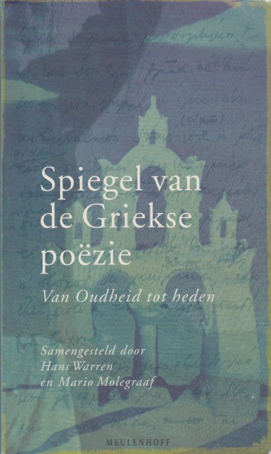 Warren en Mario Molegraaf (samenst.), Hans - Spiegel van de Griekse pozie. Van Oudheid tot heden.