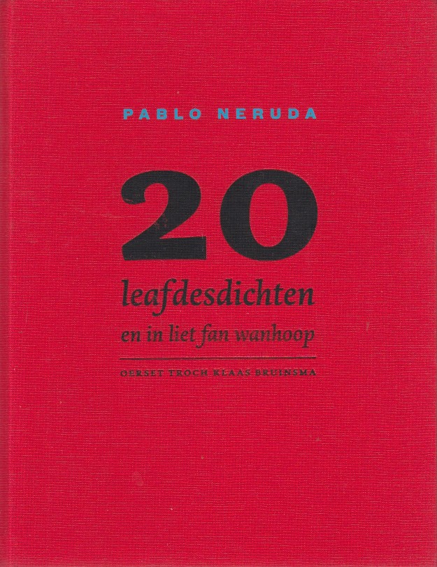 Neruda, Pablo - 20 leafdesdichten en in liet fan wanhoop.