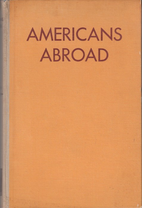 Neagoe, Peter - Americans Abroad. An Anthology.