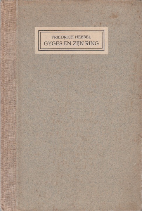 Hebbel, Friedrich - Gyges en zijn ring. Treurspel in vijf bedrijven.