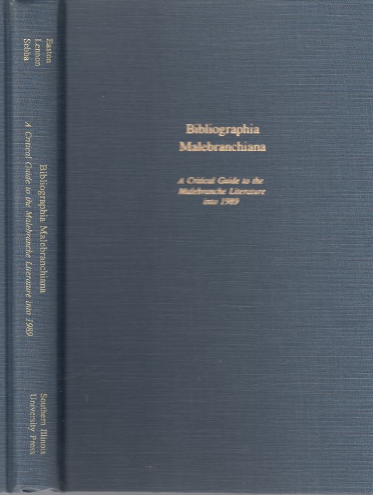 Easton, T.M. Lennon and G. Sebba, Patricia - Bibliographia Malebranchiana. A Critical Guide to the Malebranche Literature into 1989.