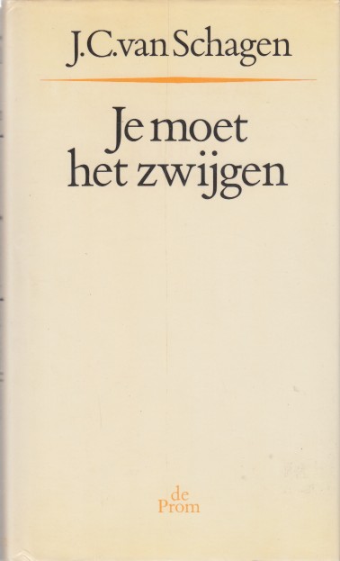 Schagen, J.C. van - Je moet het zwijgen.