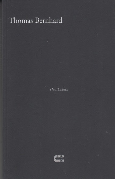 Bernhard, Thomas - Houthakken.