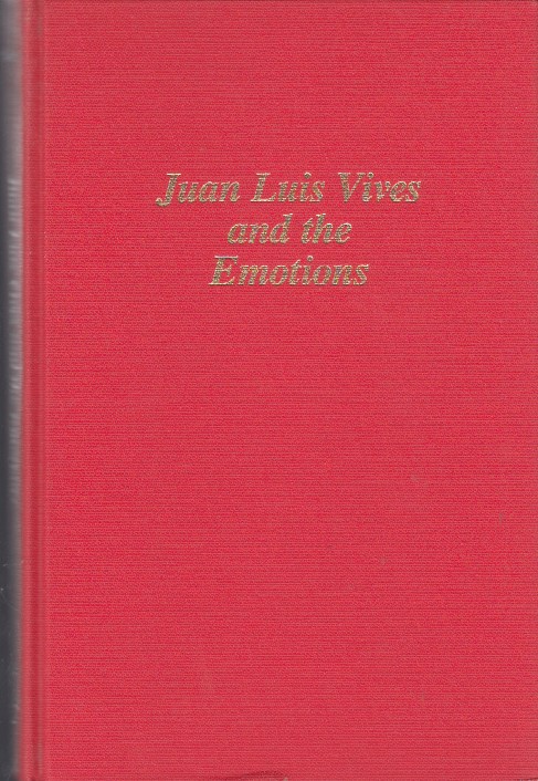 Norea, Carlos G. - Juan Luis Vives and the Emotions.