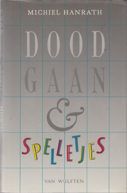 Hanrath, Michiel - Doodgaan & spelletjes.