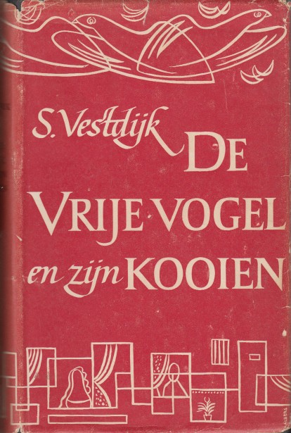 Vestdijk, Simon - De vrije vogel en zijn kooien. De geschiedenis van een domicilie.