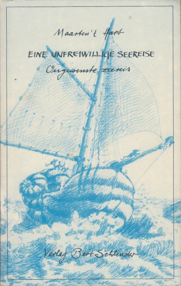 Hart, Maarten 't - Eine unfreiwillige Seereise / Ongewenste zeereis.