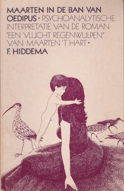 Hiddema, F. - Maarten in de ban van Oedipus. Psychoanalytische interpretatie van de roman 