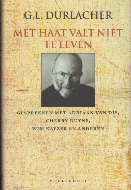 Durlacher, G. L. - Met haat valt niet te leven. Krantenstukken en gesprekken.