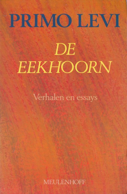 Levi, Primo - De eekhoorn. Verhalen en essays.
