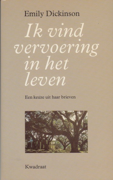 Dickinson, Emily - Ik vind vervoering in het leven. Vijftig brieven aan haar mentor.