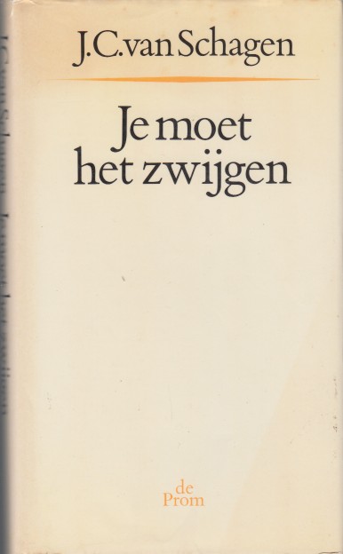 Schagen, J.C. van - Je moet het zwijgen.