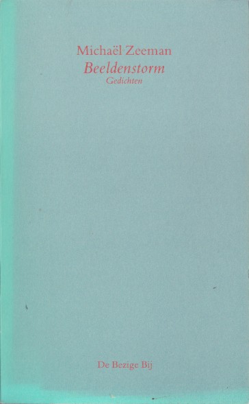 Zeeman, Michal - Beeldenstorm. Gedichten.
