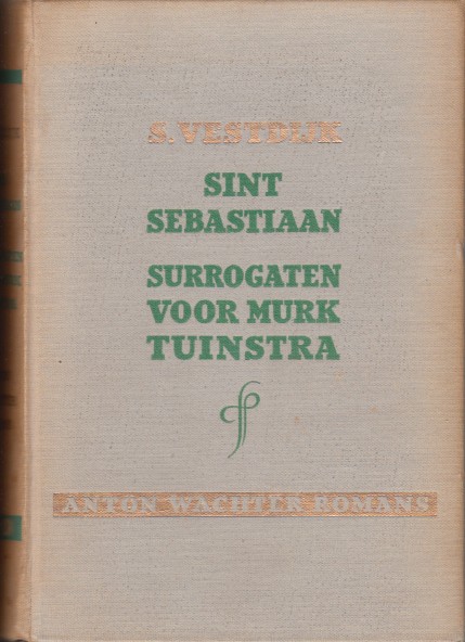Vestdijk, Simon - Surrogaten voor Murk Tuinstra, de geschiedenis van een vrinedschap (samen met Sint Sebastiaan).