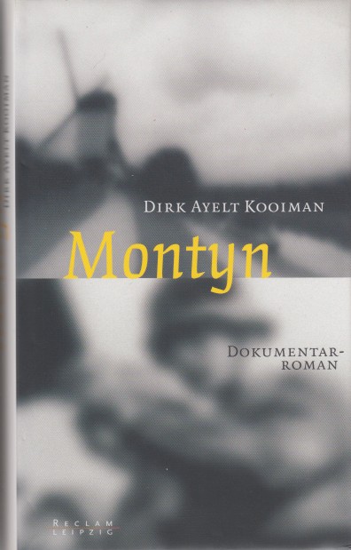 Kooiman, Dirk Ayelt - Montyn. Dokumentarroman (Duitse vertaling van Montyn).