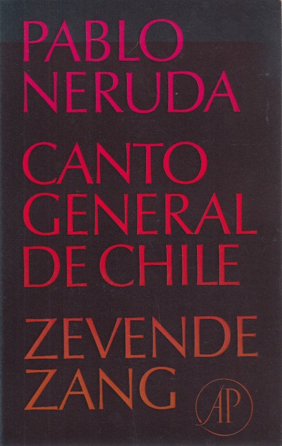 Neruda, Pablo - Canto general de Chile. Zevende zang.