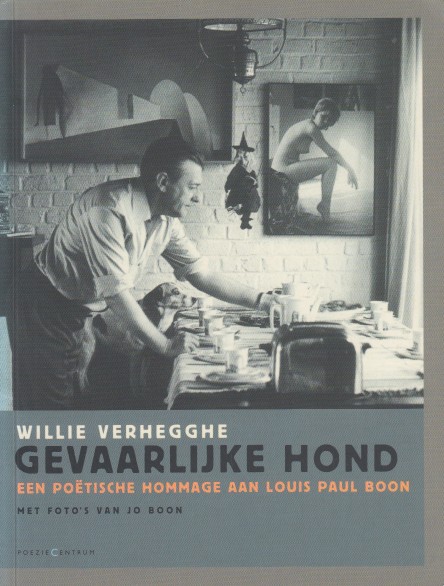 Verhegghe, Willie - Gevaarlijke hond. Een potische hommage aan Louis Paul Boon.