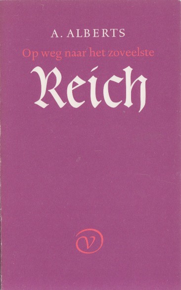 Alberts, A. - Op weg naar het zoveelste Reich.