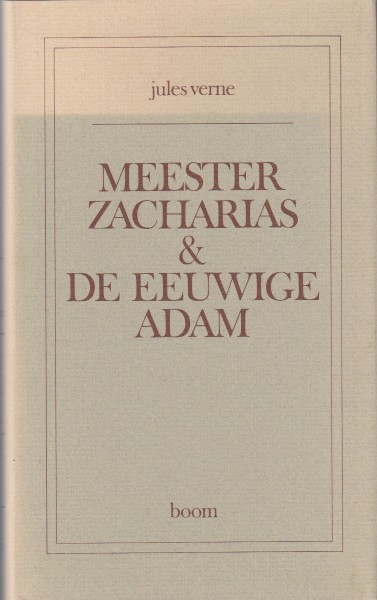 Verne, Jules - Meester Zacharias & De eeuwige Adam.