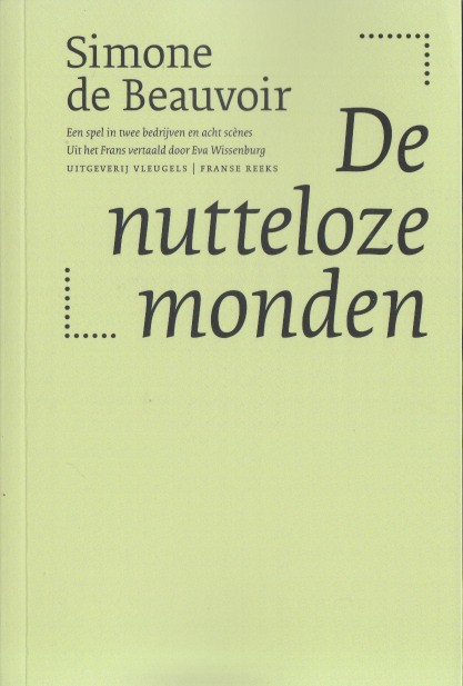 Beauvoir, Simone de - De nutteloze monden. Een spel in twee bedrijven en acht scnes.