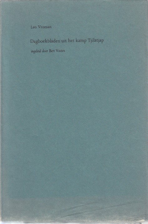 Vroman, Leo - Dagboekbladen uit het kamp Tjilatjap.