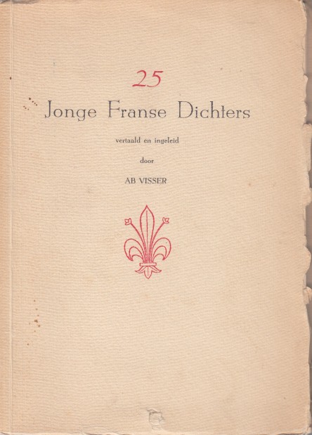 Visser, Ab - 25 jonge Franse dichters vertaald en ingeleid door Ab Visser.