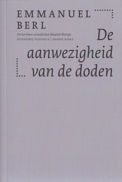 Berl, Emmanuel - De aanwezigheid van de doden.