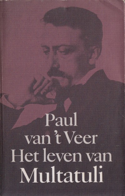 Veer, Paul van 't - Het leven van Multatuli.