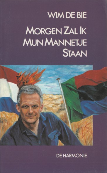 Bie, Wim de - Morgen zal ik mijn mannetje staan. Het De Bie dossier (1939-1997).