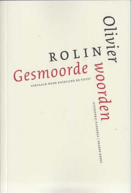 Rolin, Olivier - Gesmoorde woorden.