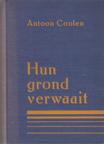 Coolen, Antoon - Hun grond verwaait.