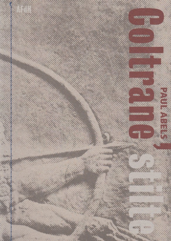Abels, Paul - Coltrane's stilte. 7 herinneringen.