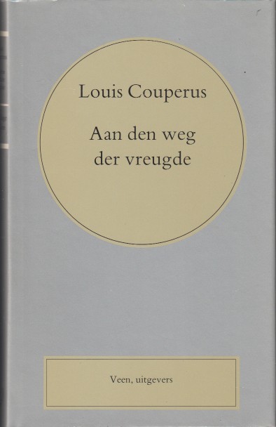 Couperus, Louis - Aan den weg der vreugde.