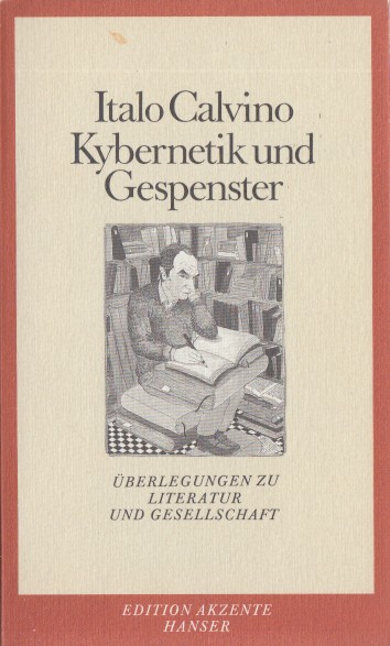 Calvino, Italo - Kybernetik und Gespenster. berlegungen zu Literatur und Gesellschaft. SIGNED.