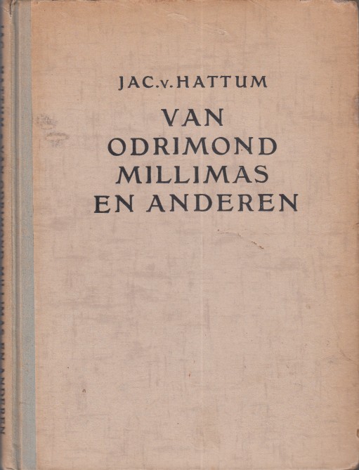 Hattum, Jac. van - Van Odrimond, Millimas en anderen.