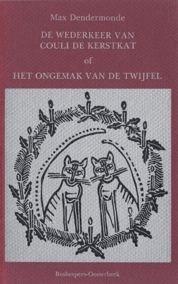 Dendermonde, Max - De wederkeer van Couli de kerstkat of het ongemak van de twijfel.